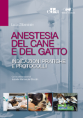 Anestesia del cane e del gatto - Luca Zilberstein