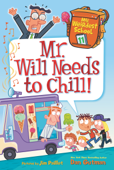 My Weirdest School #11: Mr. Will Needs to Chill! - Dan Gutman