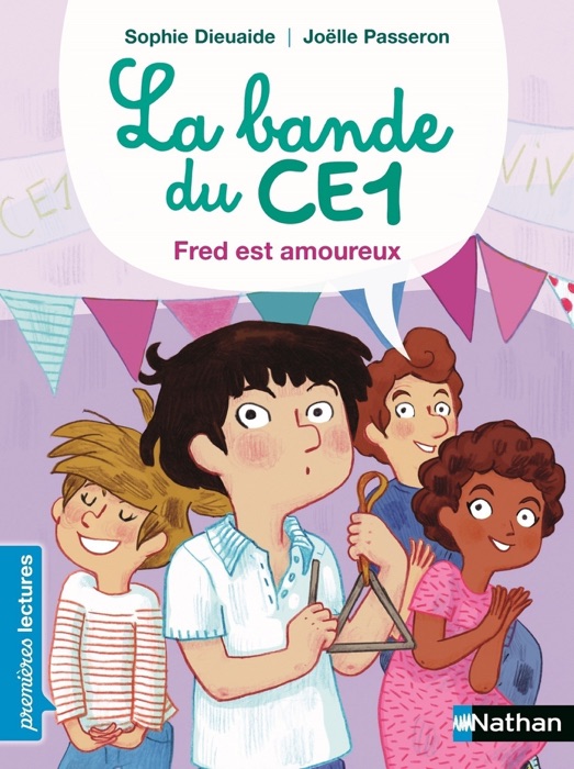 Bande du CE1, Fred est amoureux - Premières Lectures CP Niveau 3 - Dès 6 ans