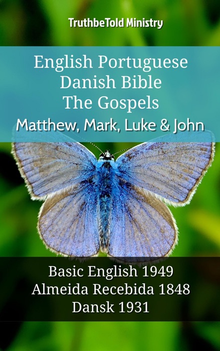 English Portuguese Danish Bible - The Gospels - Matthew, Mark, Luke & John