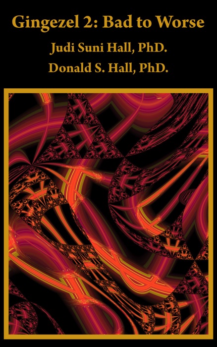 Gingezel 2: Bad to Worse by Judi Suni Hall, PhD. and Donald S. Hall, PhD.