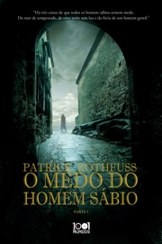 O Medo do Homem Sábio - parte 1 - Patrick Rothfuss by  Patrick Rothfuss PDF Download
