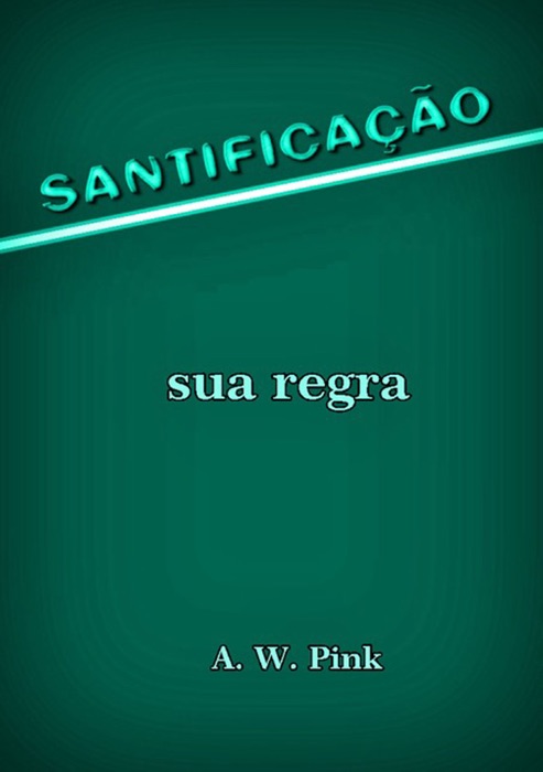 Santificação – Sua Regra