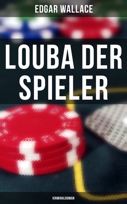 Louba der Spieler: Kriminalroman