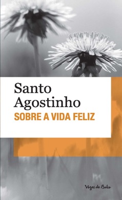 Capa do livro A Vida de Santo Agostinho de Santo Agostinho