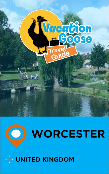 Vacation Goose Travel Guide Worcester United Kingdom