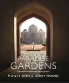 Paradise Gardens - Monty Don & Derry Moore