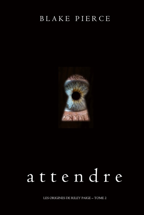 Attendre (Les Origines de Riley Paige – Tome 2)