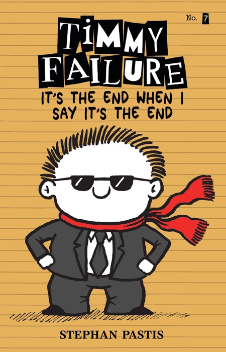 Timmy Failure It’s the End When I Say It’s the End