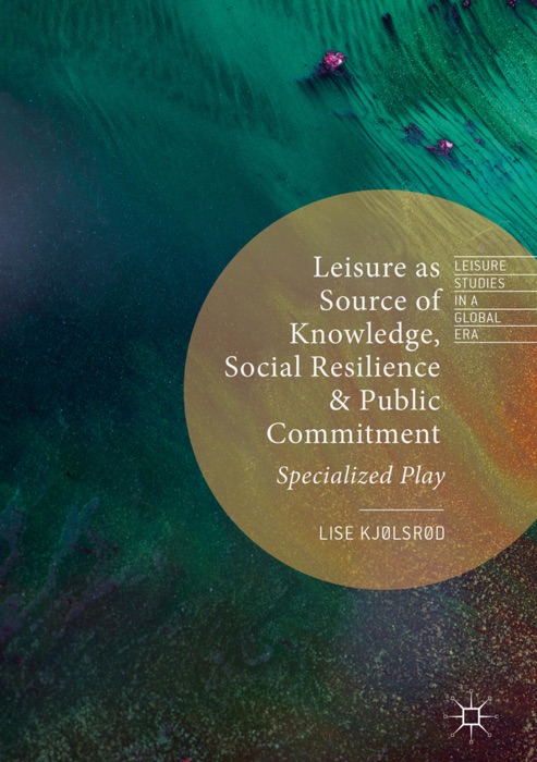 Leisure as Source of Knowledge, Social Resilience and Public Commitment