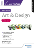 How to Pass National 5 Art & Design, Second Edition - Elaine Boylan & Stephanie Lightbown