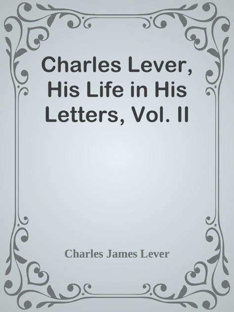 Charles Lever, His Life in His Letters, Vol. II
