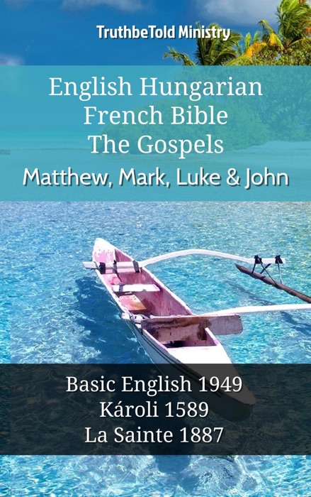 English Hungarian French Bible - The Gospels - Matthew, Mark, Luke & John