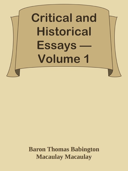 Critical and Historical Essays — Volume 1