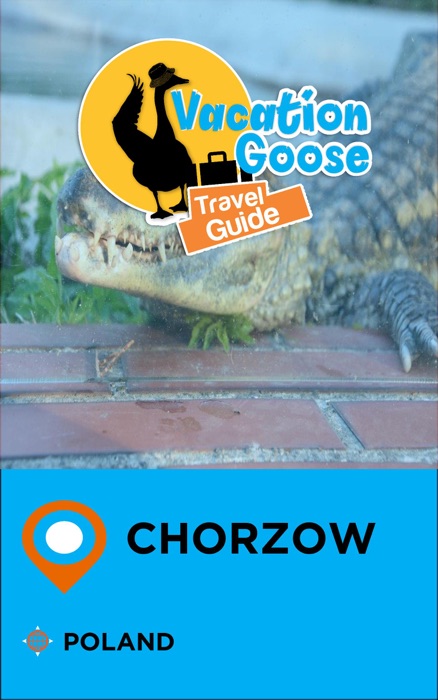 Vacation Goose Travel Guide Chorzow Poland