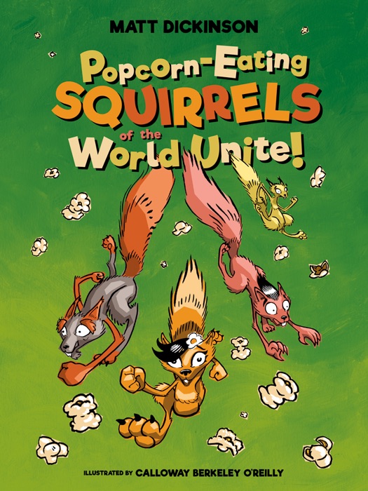 Popcorn-eating Squirrels of the World Unite!
