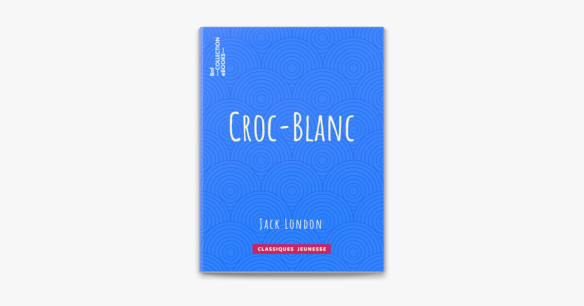 Image Page De Garde Croc Blanc Edition Jack London Croc-Blanc sur Apple Books