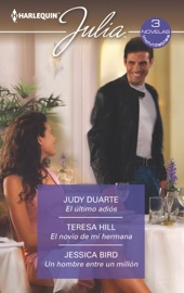 El último adiós - El novio de mi hermana - Un hombre entre un millón - Judy Duarte, Teresa Hill & Jessica Bird by  Judy Duarte, Teresa Hill & Jessica Bird PDF Download