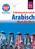 Palästinensisch-Syrisch-Arabisch - Wort für Wort: Kauderwelsch-Sprachführer von Reise Know-Ho - Iyad al-Ghafari & Hans Leu