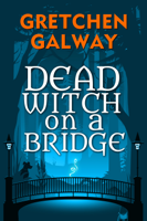 Gretchen Galway - Dead Witch on a Bridge artwork