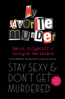 Georgia Hardstark & Karen Kilgariff - Stay Sexy and Don't Get Murdered artwork