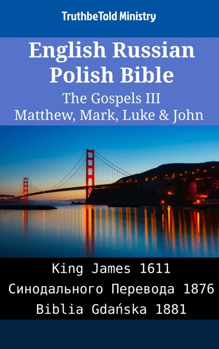 English Russian Polish Bible - The Gospels III - Matthew, Mark, Luke & John