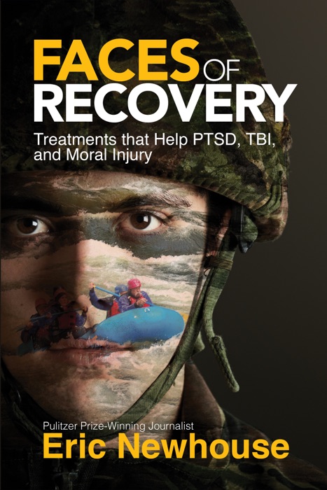 Faces of Recovery: Treatments that Help PTSD, TBI, and Moral Injury