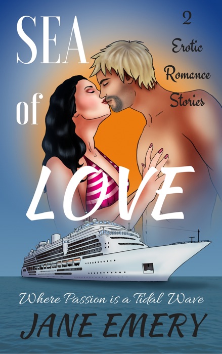 Sea of Love: Where Passion is a Tidal Wave, 2 Erotic Romance Stories