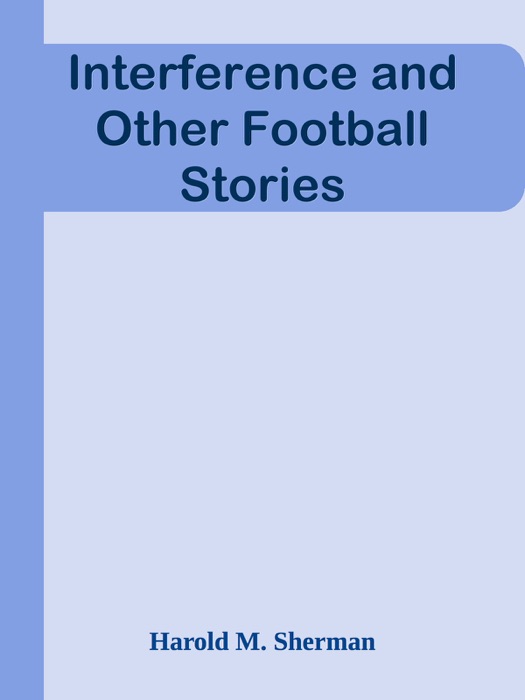 Interference and Other Football Stories