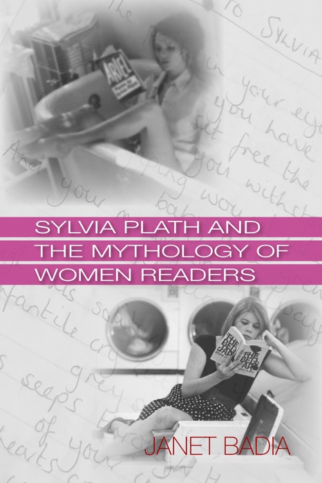 Sylvia Plath and the Mythology of Women Readers