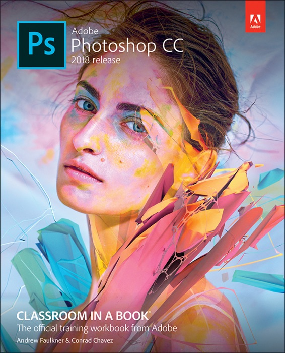 Adobe Photoshop CC Classroom in a Book (2018 release), 1/e