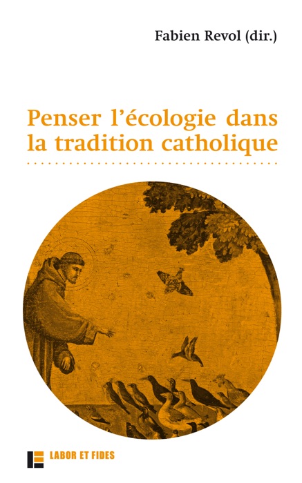 Penser l'écologie dans la tradition catholique