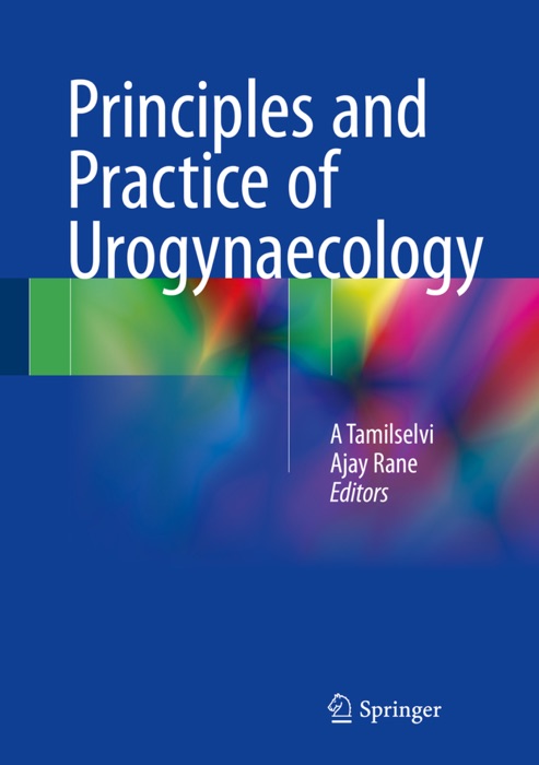 Principles and Practice of Urogynaecology