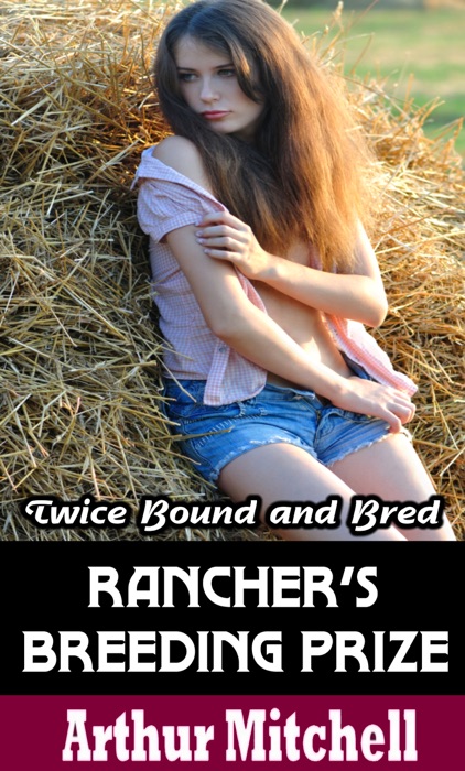 Rancher's Breeding Prize: Twice Bound and Bred (Menage Erotic Romance)