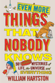 Even More Things That Nobody Knows - William Hartston