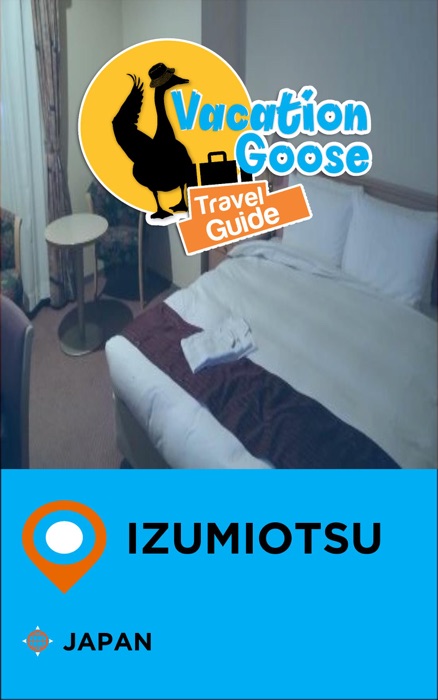 Vacation Goose Travel Guide Izumiotsu Japan