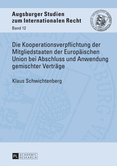 Die Kooperationsverpflichtung der Mitgliedstaaten der Europäischen Union bei Abschluss und Anwendung gemischter Verträge