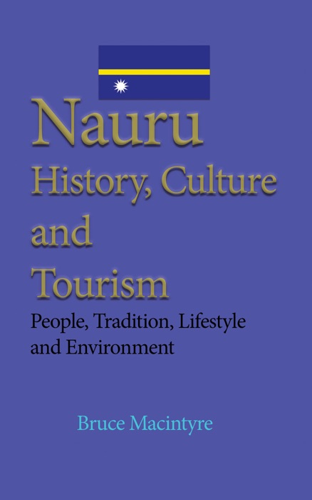 Nauru History, Culture and Tourism: People, Tradition, Lifestyle and Environment