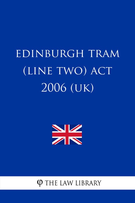 Edinburgh Tram (Line Two) Act 2006 (UK)