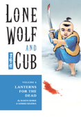 Lone Wolf and Cub Volume 6: Lanterns for the Dead - Kazuo Koike & Goseki Kojima