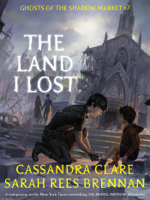 Cassandra Clare & Sarah Rees Brennan - The Land I Lost artwork