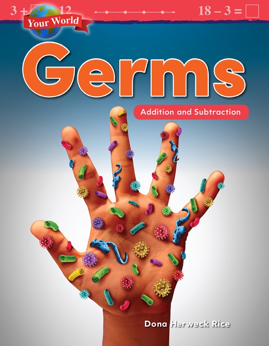 Your World Germs: Addition and Subtraction