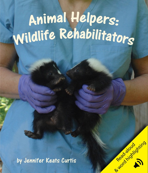 Animal Helpers: Wildlife Rehabilitators