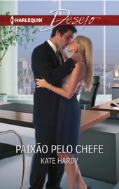 Paixão pelo chefe - Kate Hardy by  Kate Hardy PDF Download