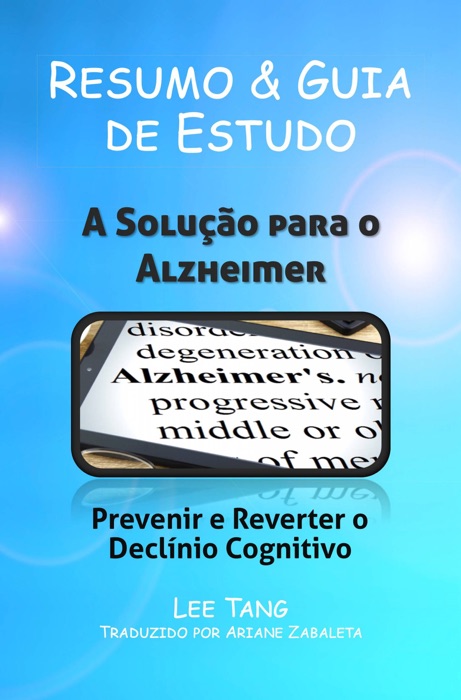 Resumo & Guia De Estudo - A Solução Para O Alzheimer: Prevenir E Reverter O Declínio Cognitivo