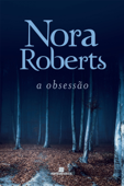 A obsessão - Nora Roberts