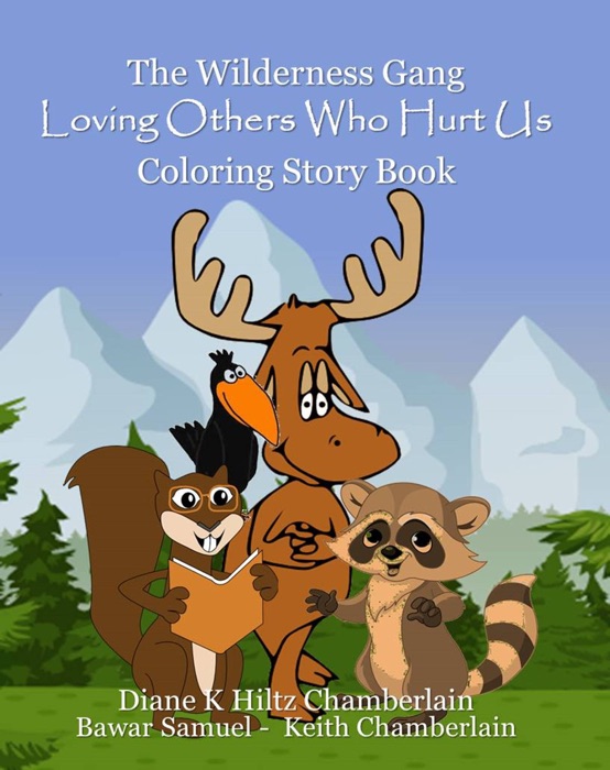 The Wilderness Gang: Loving Others Who Hurt Us Coloring Story Book