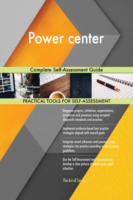 Power center Complete Self-Assessment Guide