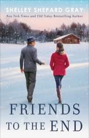 Friends to the End - Shelley Shepard Gray by  Shelley Shepard Gray PDF Download