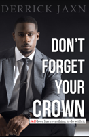 Derrick Jaxn - Don't Forget Your Crown: Self-love has everything to do with it. artwork